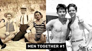 Men Together #1 = Family + Friends + Lovers = Vintage Photos