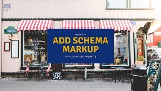 How To Add Schema Markup For Local SEO Website