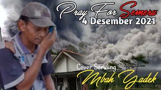 ‼️ Pray For Semeru 4 Desember 2021  - Cover Seruling Mbah Yadek