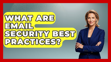 What Are Email Security Best Practices? - Customer Support Coach
