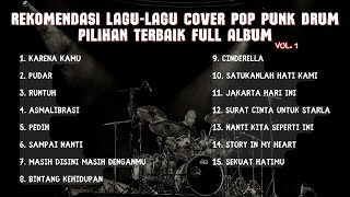 REKOMENDASI LAGU-LAGU COVER POP PUNK DRUM PILIHAN TERBAIK FULL ALBUM VOL.1