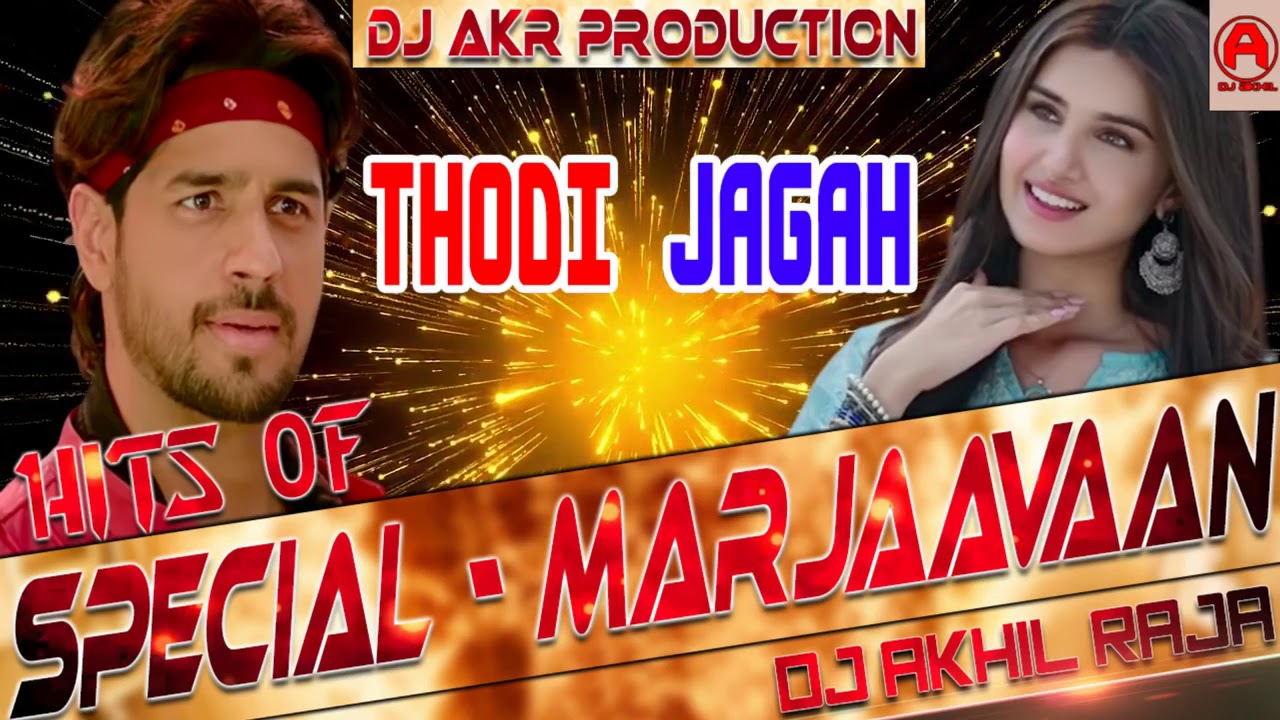 Thodi Jagah De De Mujhe | MARJAAVAAN | THODI JAGAH DJ SONG | Thodi Jagah De De Mujhe Rimix