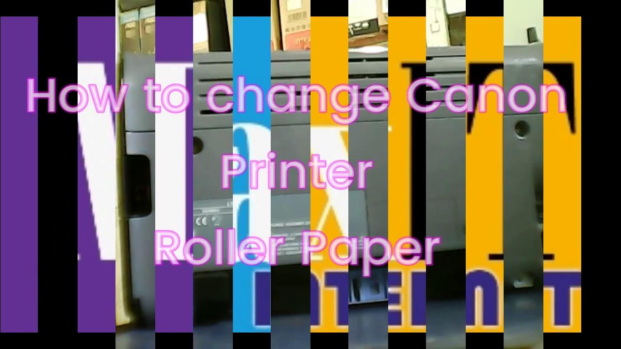 HOW TO CHANGE CANON PRINTER ROLLER PAPER PART1 YouTube