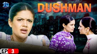 दुश्मन | Dushman Episode 3 | Hindi Superhit Full Romance Indian Hindi Tv Serial | 3D Hindi TV Serial