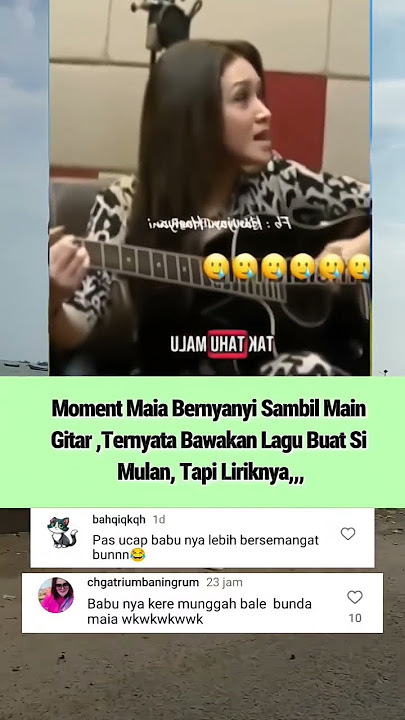 Moment Maia Bernyanyi Sambil Main Gitar ,Ternyata Bawakan Lagu Buat Si Mulan, Tapi Liriknya,,,