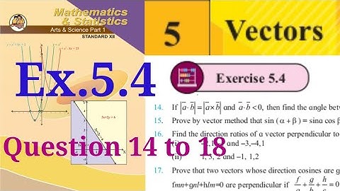Exercise 5.4,HSC,12th Maths1,Vectors,question 14 to 18,state board,new syllabus 2020-21