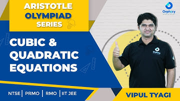 Cubic Equations | Quadratic Equations| One Question at a Time | Math | NTSE | IIT | PRMO|Vipul Tyagi