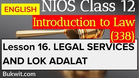 NIOS Class 12 Intro to Law (338): Lesson 16. LEGAL SERVICES AND LOK ADALAT