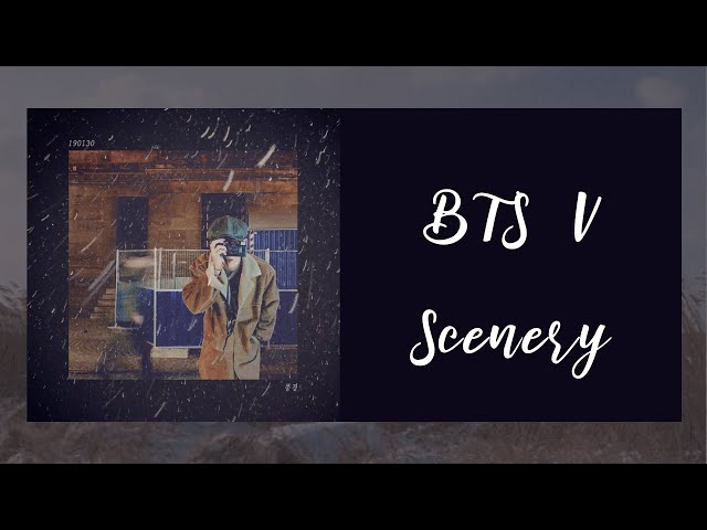 【韓繁中字】BTS 金泰亨 (BTS V 뷔 / 김태형 ) — 風景 (Scenery / 풍경) [自創曲] class=
