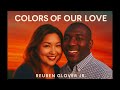 Colors Of Our Love рџ 2025 Love Songs Love Colors Of Our Love рџ 2025 Love Songs Love