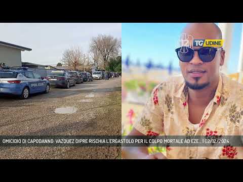 OMICIDIO DI CAPODANNO: VAZQUEZ DIPRE RISCHIA L'ERGASTOLO PER IL COLPO MORTALE AD EZE... | 02/12/2024