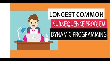 Longest Common Subsequence Dynamic Programming : Step by Step explained