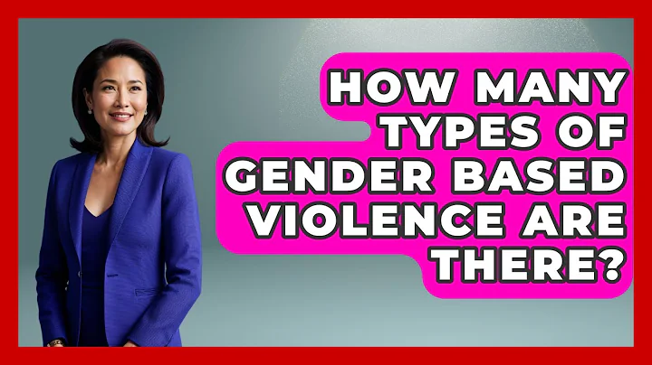 How Many Types Of Gender Based Violence Are There? - Gender Equality Network