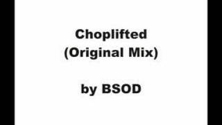 Bsod - Choplifted Original Mix - Electro House Track