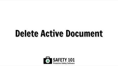 Delete Active Document | Safety 101: Proactive Safety Software