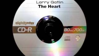 Larry Gatlin - The Heart chords