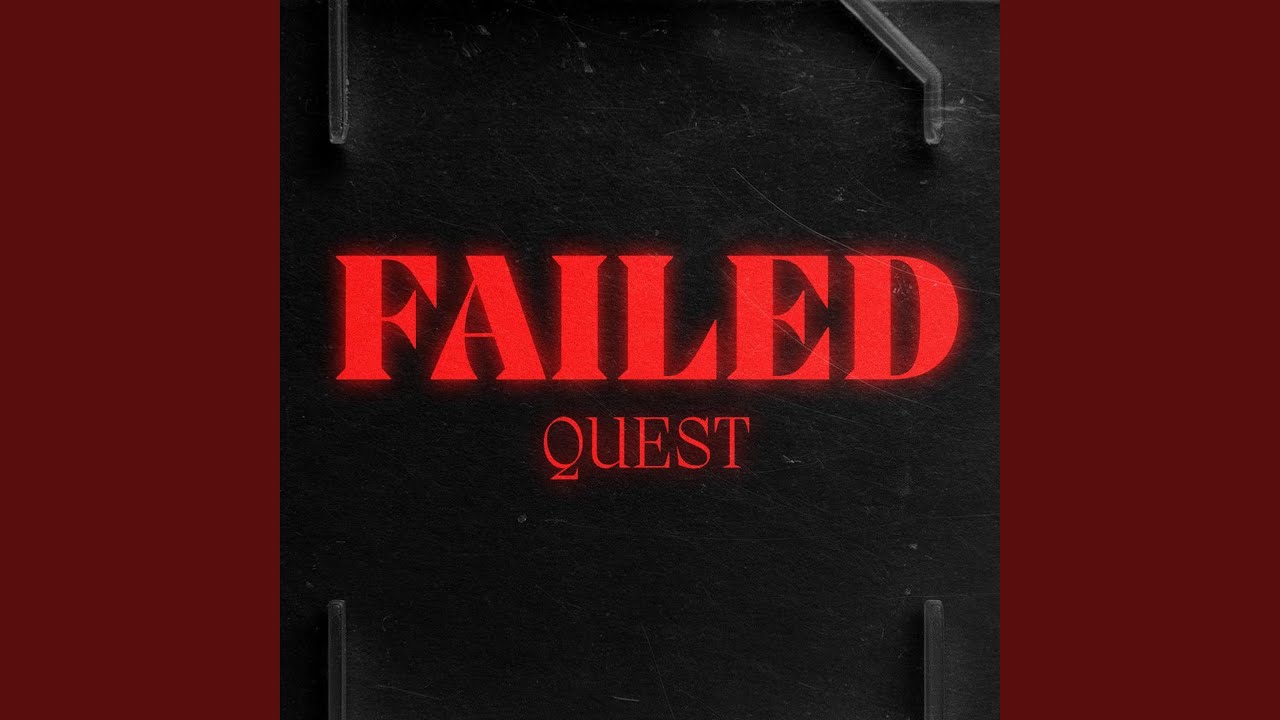 Watch FAILED QUEST on YouTube Watch FAILED QUEST on YouTube