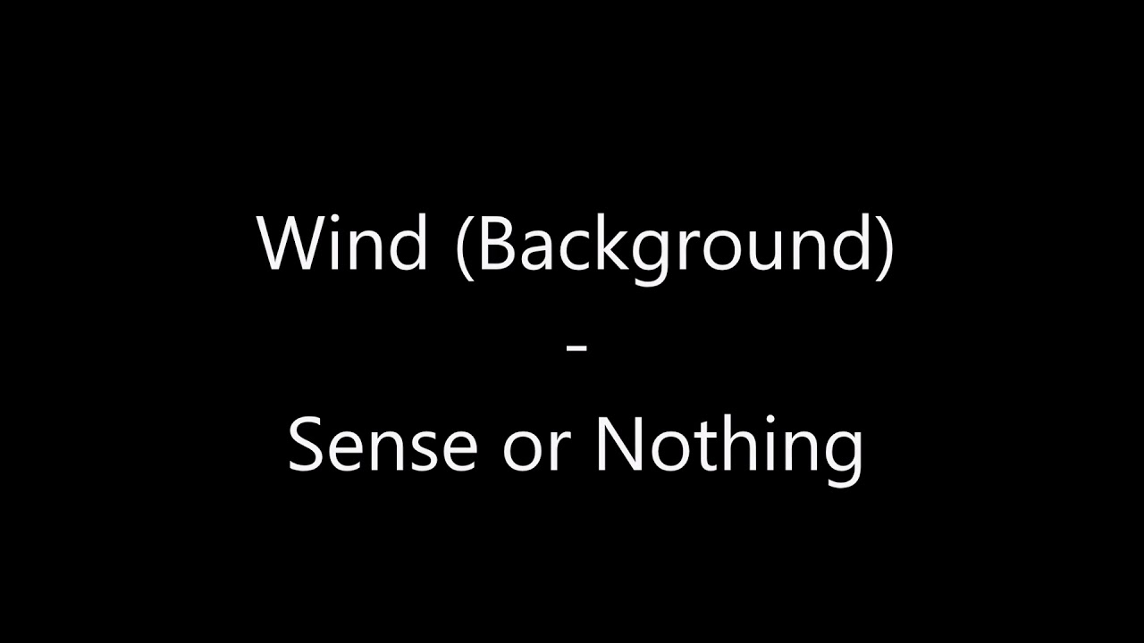 Wind (Background) - Sense or Nothing [Official Audio]