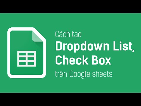 Video Cách tạo Dropdown List, Check Box và cố định hàng... - youtube