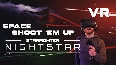 NIGHTSTAR - VR third-person space shooter gameplay on HTC Vive