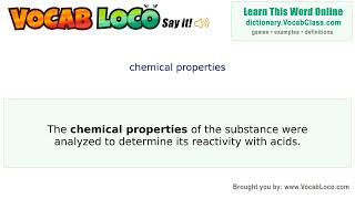 Chemical properties – English Pronunciation, Definition, Synonyms, Antonyms, Example Sentence