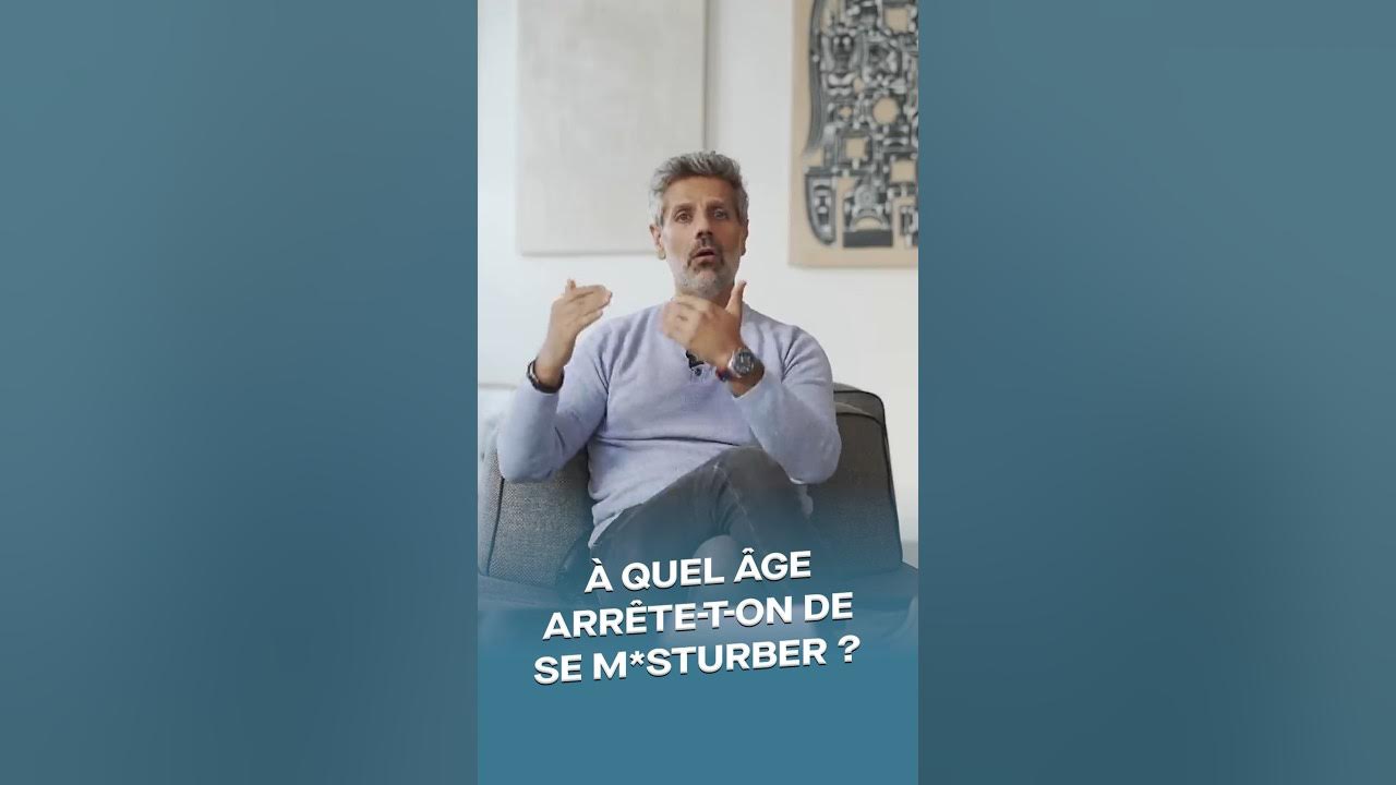 À quel âge arrêteton de se masturber ? docteur YouTube