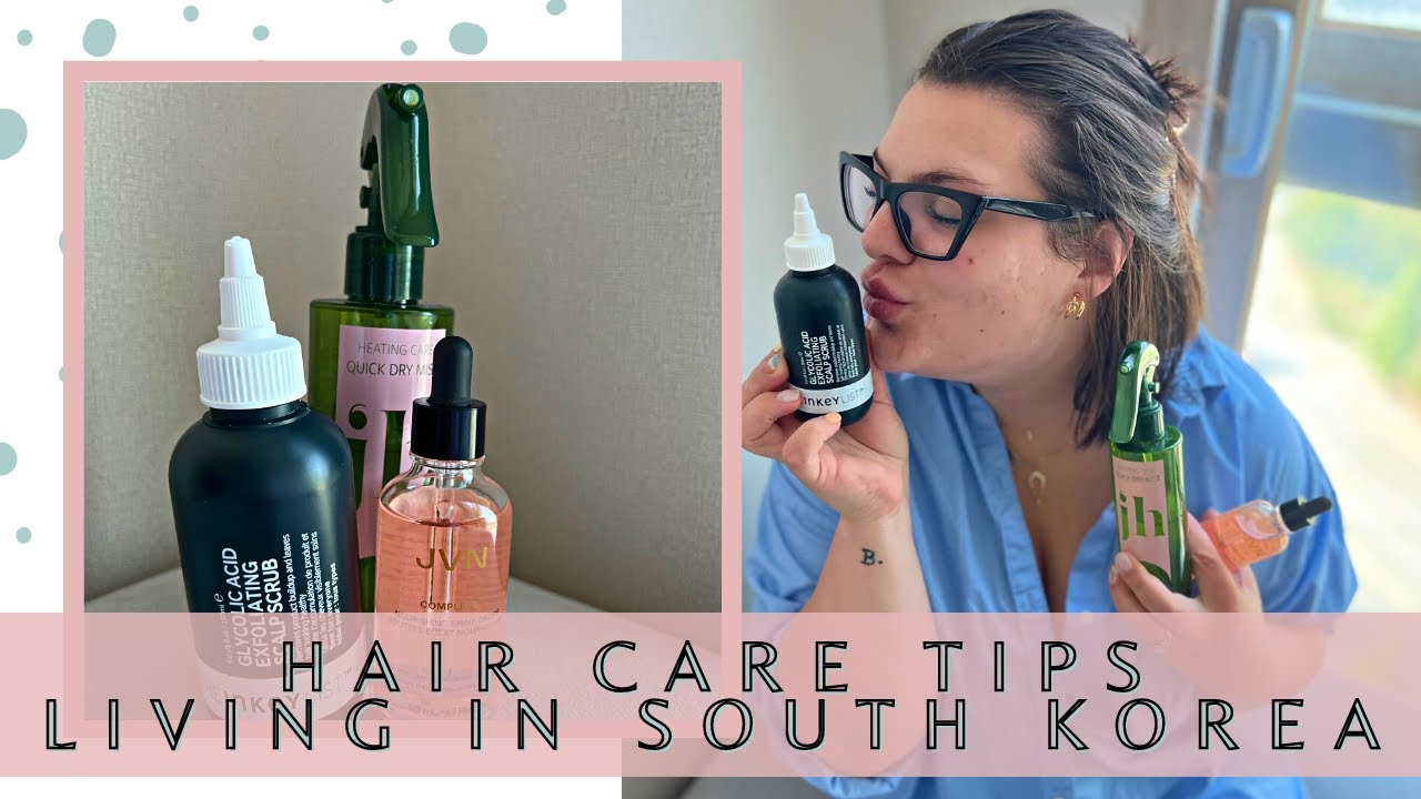 KOREAN HAIR CARE PRODUCTS HOW MY HAIR IS SURVIVING SOUTH KOREA