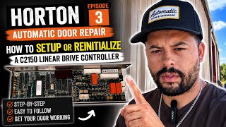 Horton Automatic Door Repair – Episode 3: How to Reinitialize a C2150 Linear Drive Controller