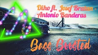 Video thumbnail of "Diho ft. Josef Bratan - Antonio Banderas (Bass Boosted)"