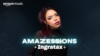 Amazessions: Ingratax | Amazon Music