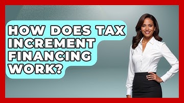 How Does Tax Increment Financing Work? | Making Politics Simple News
