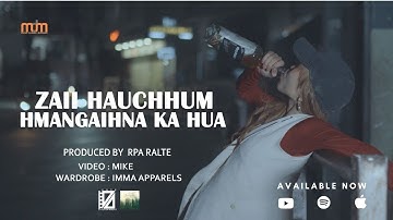 Zaii Hauchhum - Hmangaihna Ka Hua (Official Video)