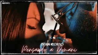 Ivan Corso - Pensando A Domani (Video Ufficiale 2023)