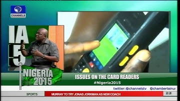 Nigeria 2015: Still On The Issue Of Card Reader For 2015 Polls pt 3