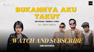 JULIETTE feat. ASHIRA ZAMITA - BUKANNYA AKU TAKUT | OFFICAL LYRIC VIDEO