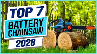 Top 7 Best Battery Chainsaws You Can Buy Right Now 2026