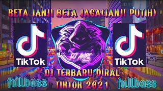 DJ BETA JANJI BETA JAGA FULL BASS||JANJI PUTIH TERBARU VIRAL TIKTOK 2021