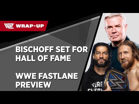 ERIC BISCHOFF SET FOR WWE HALL OF FAME, AEW/NXT RATINGS (WZ Wrap-Up)