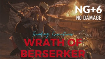 Code Vein - [Invading Executioner] NG+6 No Damage (Wrath of Berserker - Berserker Build Set)