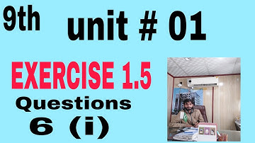 9th class math unit 1 exercises 1.5 questions 6 (i) mathematics unit 1 Ex 1.5 q 6 (i)