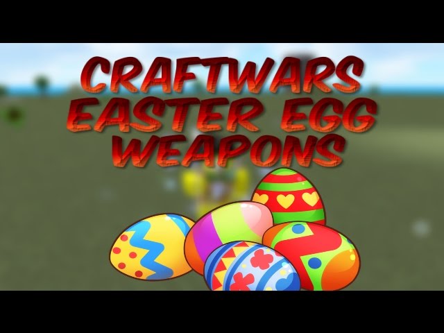 Roblox Craftwars Easter Egg Weapons Youtube - roblox craftwars best weapon