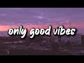 songs that have such a good vibe it&#39;s illegal ~summer vibes playlist