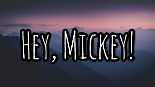 Download lagu Baby Tate - Hey, Mickey! (Lyrics) 'oh mickey you're so fine' [TikTok Song]