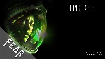 Alien Isolation - Ep. 3 - DON