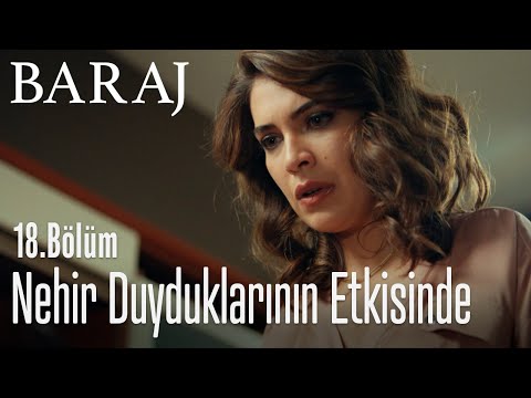 Nehir duyduklarının etkisinde - Baraj 18. Bölüm