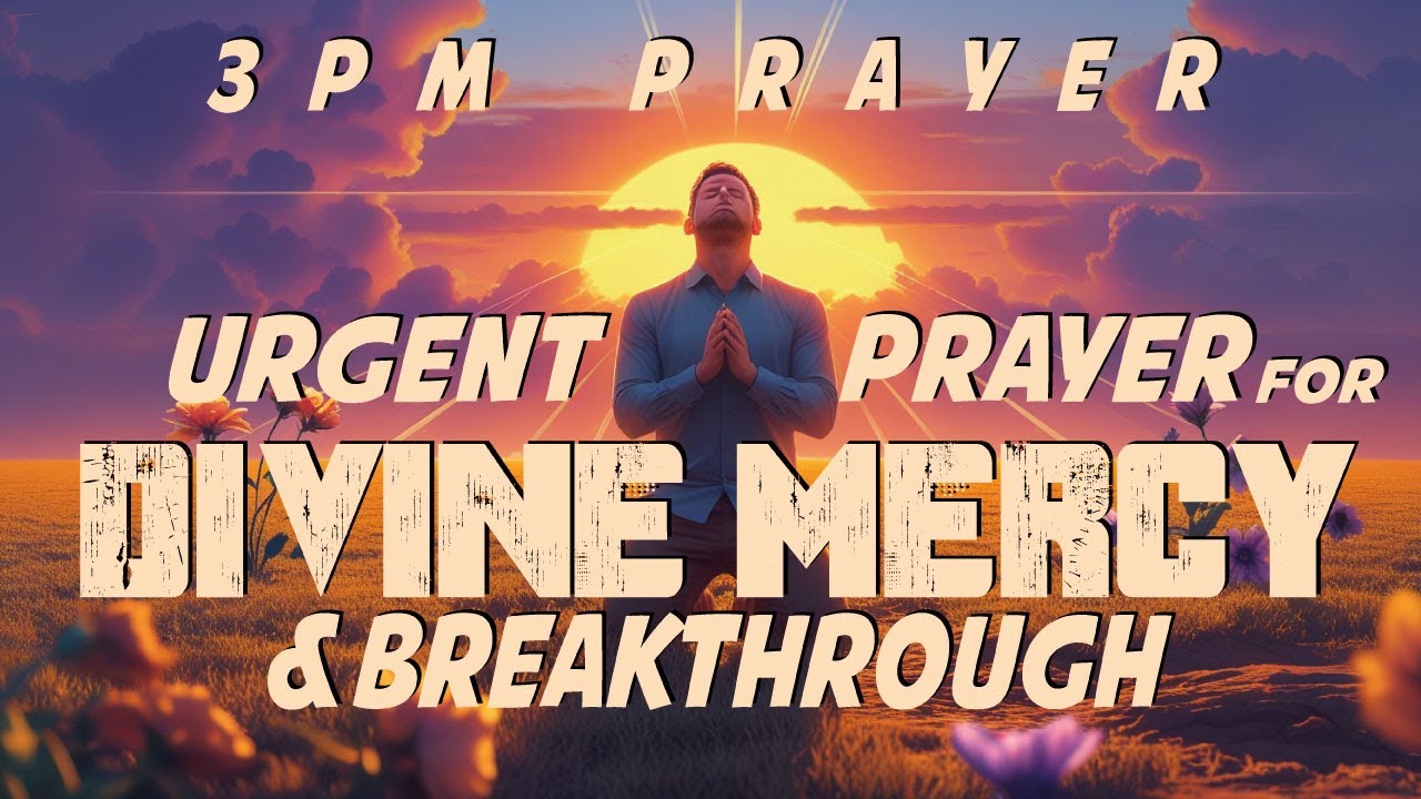Powerful Prayer for Divine Mercy & Breakthrough – Unlock God's ...