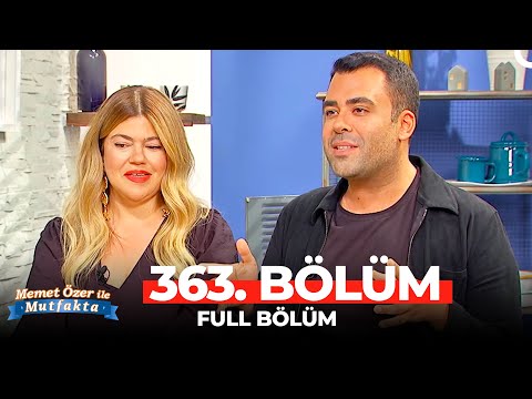 Memet Özer ile Mutfakta 363. Bölüm - Pelin Kaya & Mert Vidinli