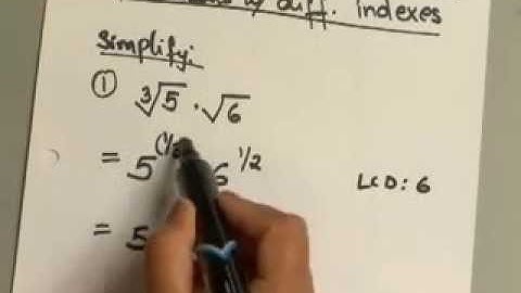 10.3.4 Roots, Radicals and Root Functions: Simplify with Different Indexes/Indices