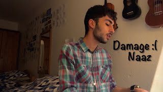 Damage :( - Naaz Cover!