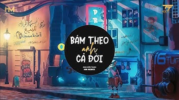 Bám Theo Anh Cả Đời (HM Remix) - Juna Hiền Thanh | Cuộc Đời Thật Chán Ngán Nếu Như Em Chẳng Có Anh